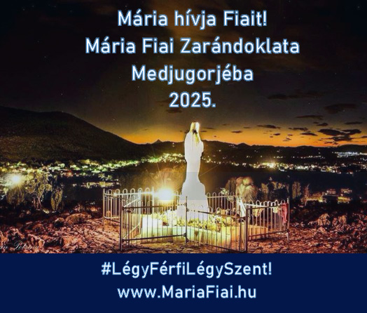 Mária Fiai Zarándoklata Medjugorjéba +++ 2025.