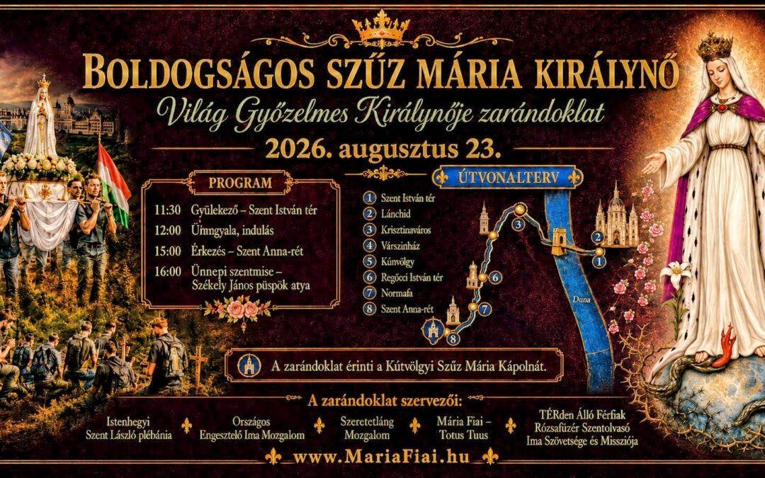 2026.08.23. Zarándoklat a Világ Győzelmes Királynője tiszteletére